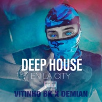 DEEP HOUSE EN LA CITY X DEMIAN - Single - Vitinho Bk