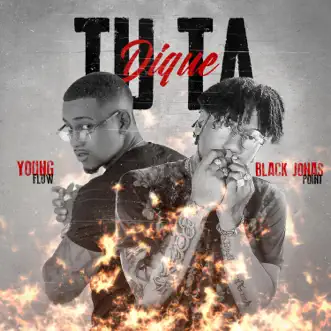 Dique Tu Ta (feat. Black Jonas Point) - Single by Young Flow album reviews, ratings, credits