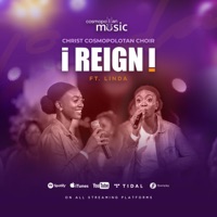 I Reign (feat. LINDA) - Single - Christ Cosmopolitan Choir