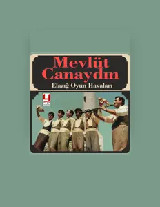 Dengarkan Mevlüt Çanaydın, tonton video musik, baca bio, lihat tanggal tur & lainnya!