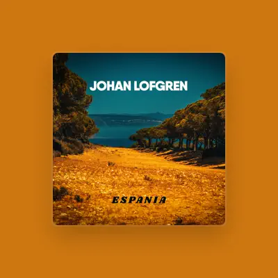 Listen to Johan Lofgren, watch music videos, read bio, see tour dates & more!