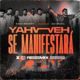 Yahweh Se Manifestará (Remix) Gui Brazil & Oasis Ministry