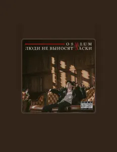 Ακούστε περιεχόμενο από OSMiUM, παρακολουθήστε μουσικά βίντεο, διαβάστε το βιογραφικό, δείτε ημερομηνίες περιοδείας, και πολλά ακόμη!