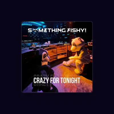 Listen to SOMETHING FISHY, watch music videos, read bio, see tour dates & more!