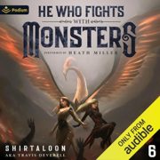 He Who Fights with Monsters 6: A LitRPG Adventure (He Who Fights with Monsters, Book 6) (Unabridged)
