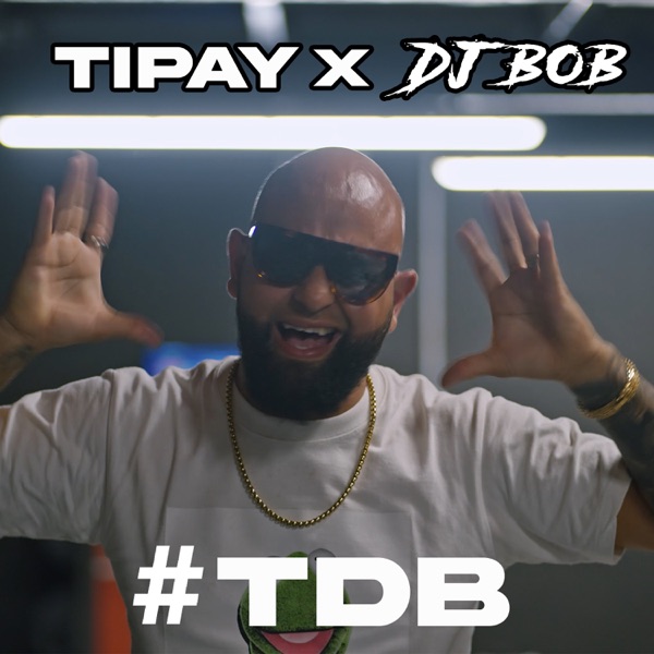 TDB - Single - Tipay & Dj Bob