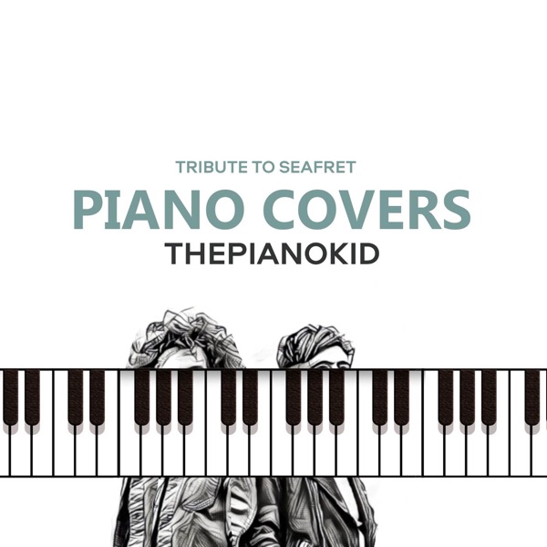 Piano Covers Tribute to Seafret - thepianokid