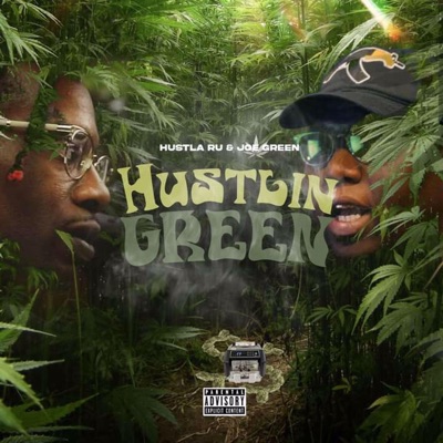 Hustlin Green (Hustla Ru & Joe Green)