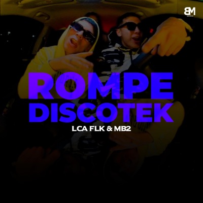 Rompediscotek (feat. LCA FLK & MB2) - Single