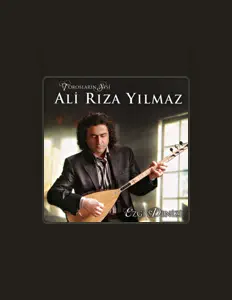 收听 Ali Rıza Yılmaz、观看音乐视频、阅读小传、查看巡演日期等 ！