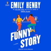 Funny Story (Unabridged) - Emily Henry