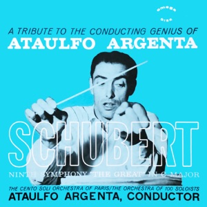A Tribute To The Conducting Genius Of Ataulfo Argenta: Schubert Ninth Symphony "The Great" In C Major