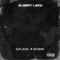 Stuck 4 Ever - Single - Sleepy Lexx