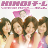 SUPER EURO PARTY - HINOIチーム