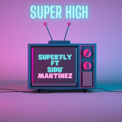 Super High (feat. Sidu Martínez) - Single