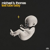 Michael B Thomas - Test Tube Baby