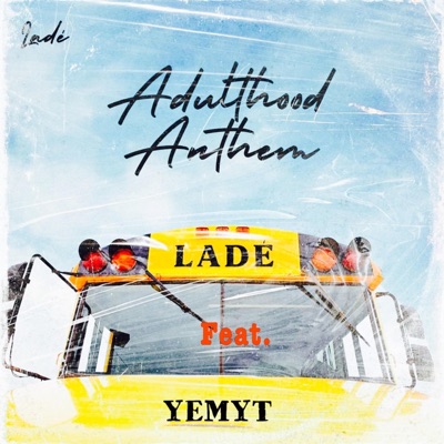 Adulthood Anthem (feat. Ladé) - Single