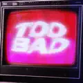 Too Bad