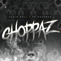 Choppaz - Single - Asian Doll & PD DASHMAN