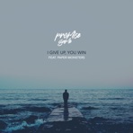 I Give Up, You Win (feat. Paper Monsters) - Single