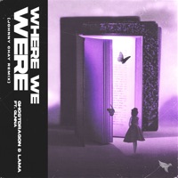 Where We Were (feat. GLNNA) [Johnny Chay Remix] - Single - GhostDragon, Lama & Johnny Chay