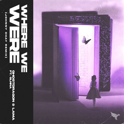 Where We Were (feat. GLNNA) [Johnny Chay Remix] - Single