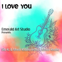 I Love You - Single - Sita Kc, Ishwor Khadka Bishal & Ishwor Khadka