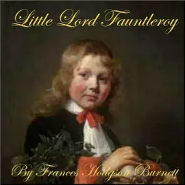 Little Lord Fauntleroy (Unabridged)