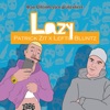 Lazy (feat. Leftie Bluntz) - Single