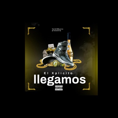 Llegamos (feat. El Explicito) - Single