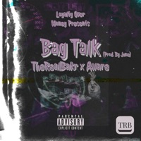 Bag Talk (feat. StayAware) - Single - TheRealBakr