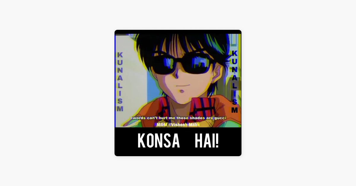 Konsa Hai - Song by Kunalism - Apple Music