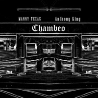 Chambeo (feat. AnthxnyKxng100x) - Single - Manny Texas