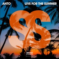 Live for the Summer - Single - Anto