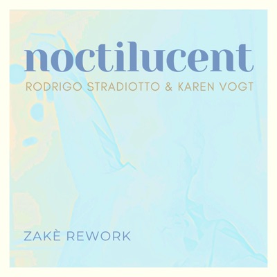 Noctilucent (feat. zakè) [Rework] - Single