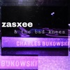 Bukowski Bukowski (feat. & The Bad Knees & ofuskate) Bukowski (feat. & The Bad Knees & ofuskate) - Single