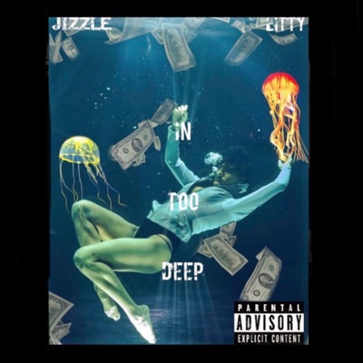 In Too Deep (feat. Jizzle Montana) - Single