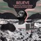 Believe (feat. Chuck Inglish) - B. Bravo lyrics