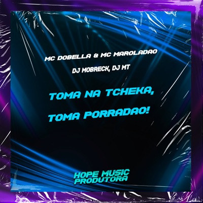 Toma na Tcheka, Toma Porradão (feat. DJ MT) - Single