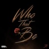 Who That Be - Single