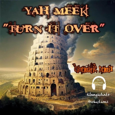 Turn It Over (feat. Yah Meek) [Cinematic Remix] - Single