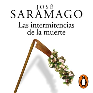 Las intermitencias de la muerte