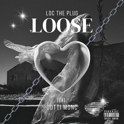 LOOSE (feat. Dotti Monc) - Single