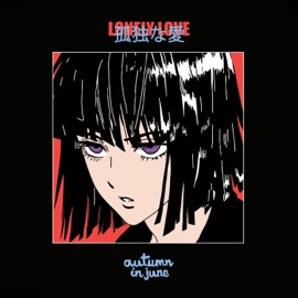 Lonely Love Autumn In June