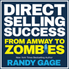 Direct Selling Success : From Amway to Zombies - Randy Gage