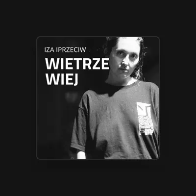 Listen to Iza Iprzeciw, watch music videos, read bio, see tour dates & more!