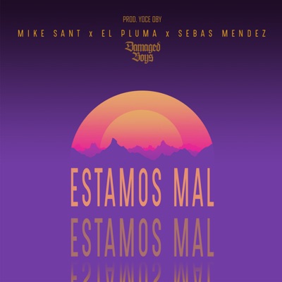 Estamos Mal (feat. Sebas Méndez & El Pluma) - Single