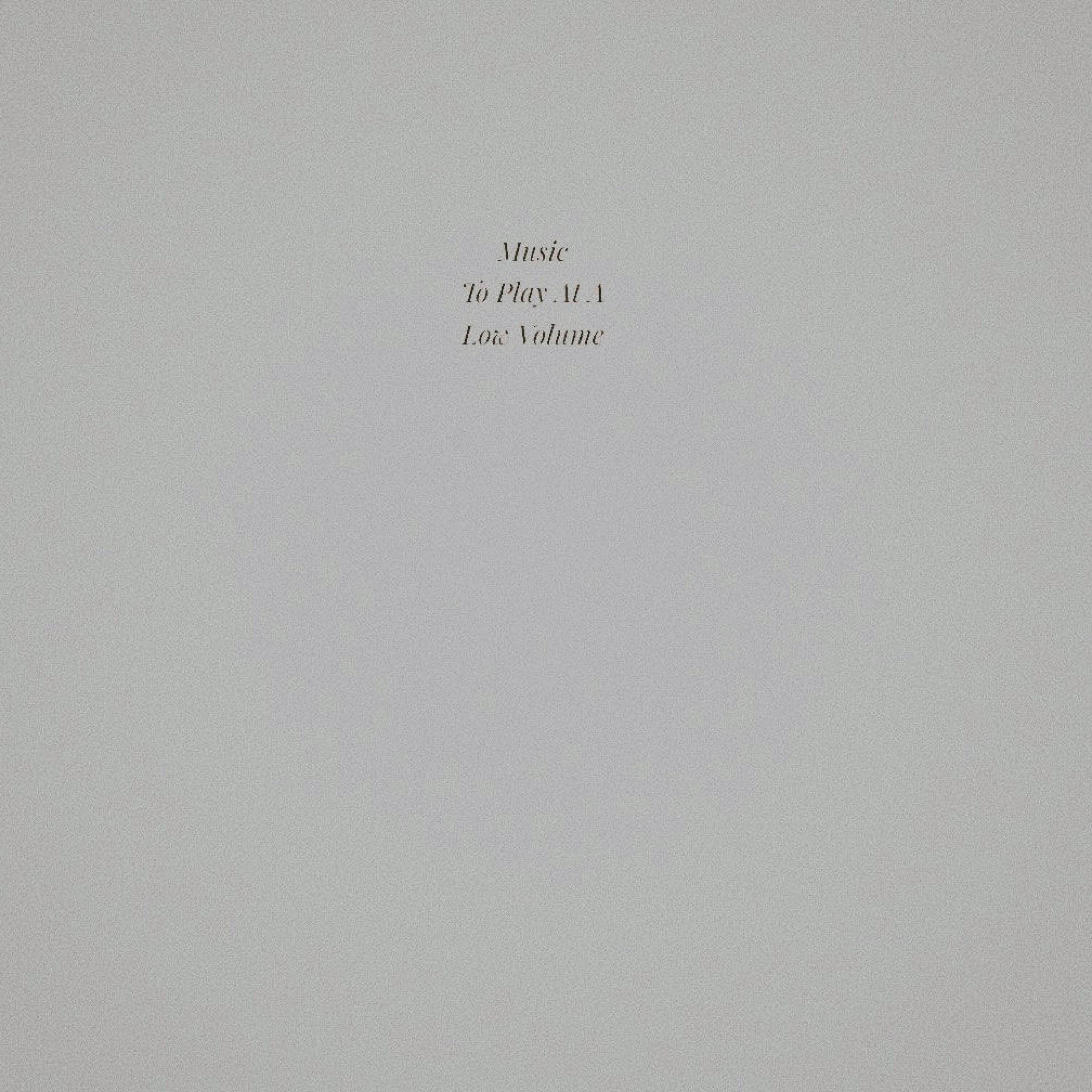 Music To Play At a Low Volume