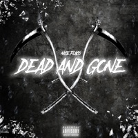 Dead and Gone - Single - Nice Flaco