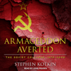 Armageddon Averted : The Soviet Collapse, 1970-2000 - Stephen Kotkin